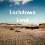 Lockdown Land